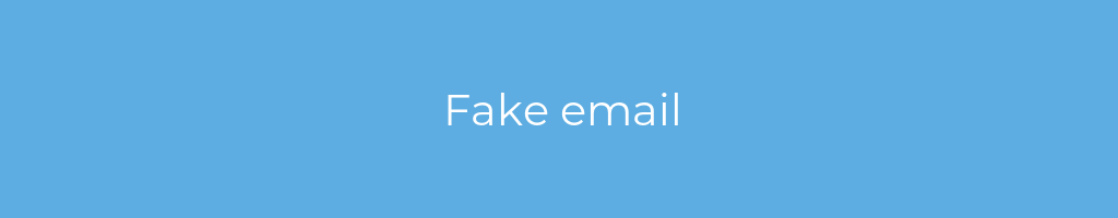 La imagen muestra un fondo azul con un texto centrado en letras blancas que muestra la palabra fake-email 