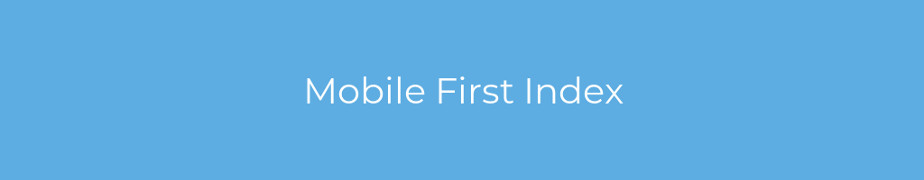 La imagen muestra un fondo azul con un texto centrado en letras blancas que muestra la palabra mobile-first-index 