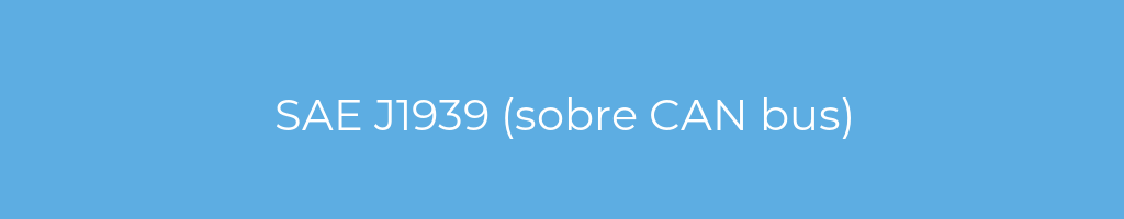 La imagen muestra un fondo azul con un texto centrado en letras blancas que muestra la palabra sae-j1939-(sobre-can-bus) 