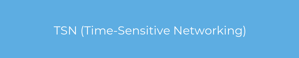 La imagen muestra un fondo azul con un texto centrado en letras blancas que muestra la palabra tsn-(time-sensitive-networking) 