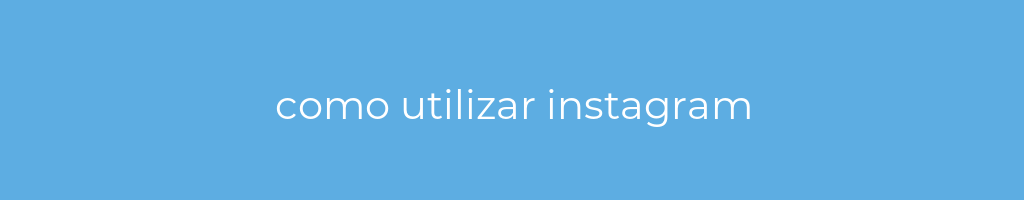 La imagen muestra un fondo azul con un texto centrado en letras blancas que muestra la palabra como-utilizar-instagram 