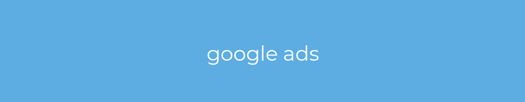 La imagen muestra un fondo azul con un texto centrado en letras blancas que muestra la palabra google-ads 