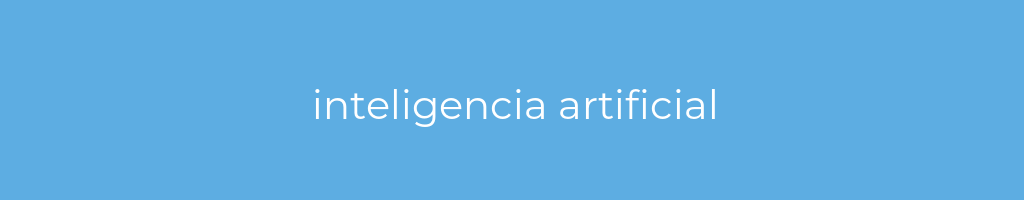 La imagen muestra un fondo azul con un texto centrado en letras blancas que muestra la palabra inteligencia-artificial 