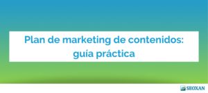 Plan de marketing de contenidos: guía práctica