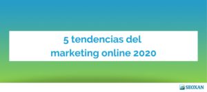 5 tendencias del marketing online 2020