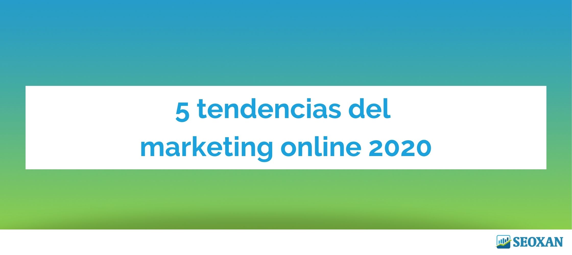 5 tendencias del marketing online 2020