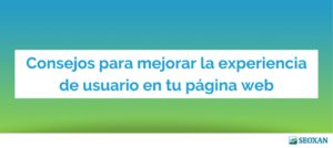 Consejos para mejorar la experiencia de usuario en tu página web