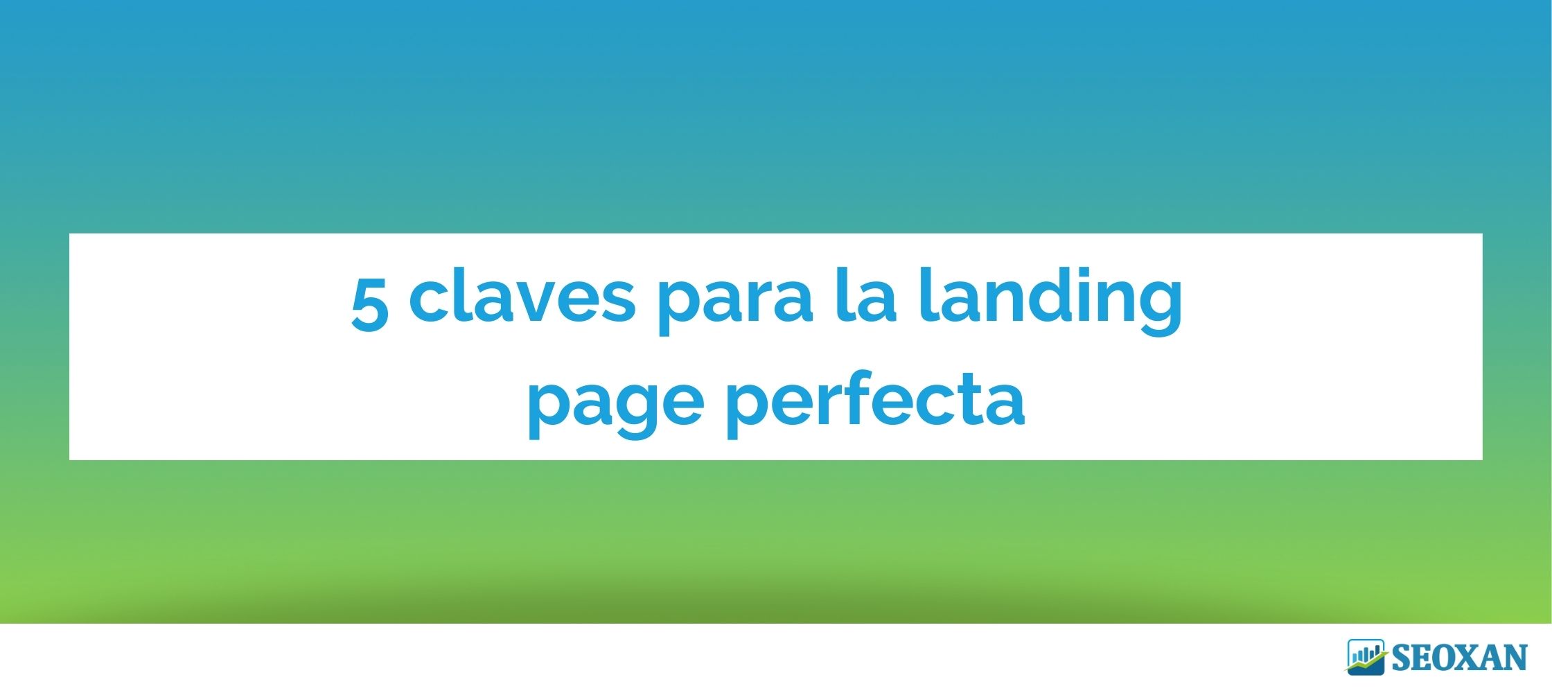 5 claves para la landing page perfecta