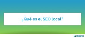 ¿Qué es el SEO local?