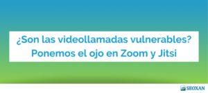 ¿Son las videollamadas vulnerables? Ponemos el ojo en Zoom y Jitsi