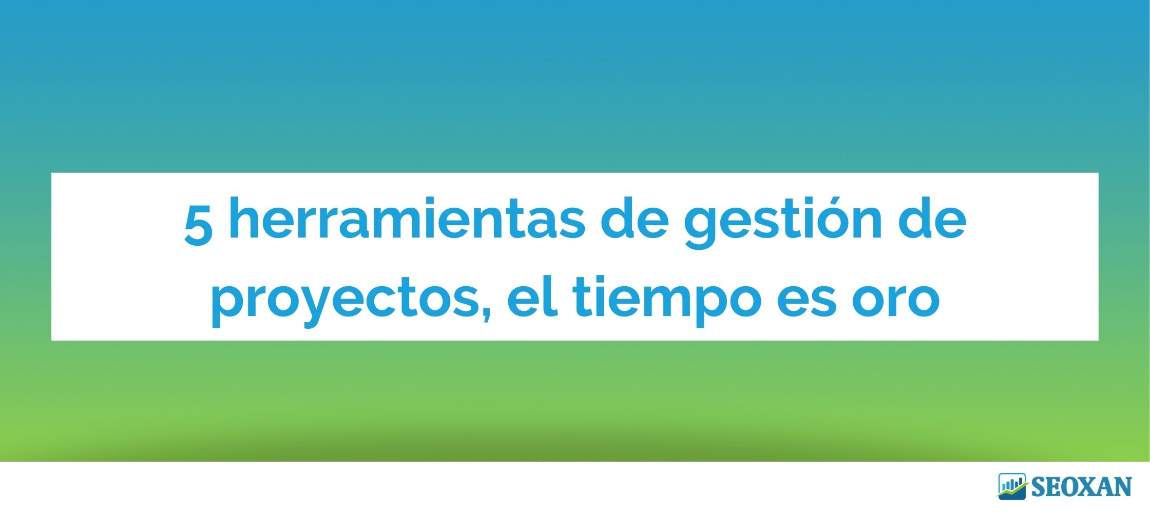 herramientas, productividad 5 herramientas de gestión de proyectos, el tiempo es oro ⏰