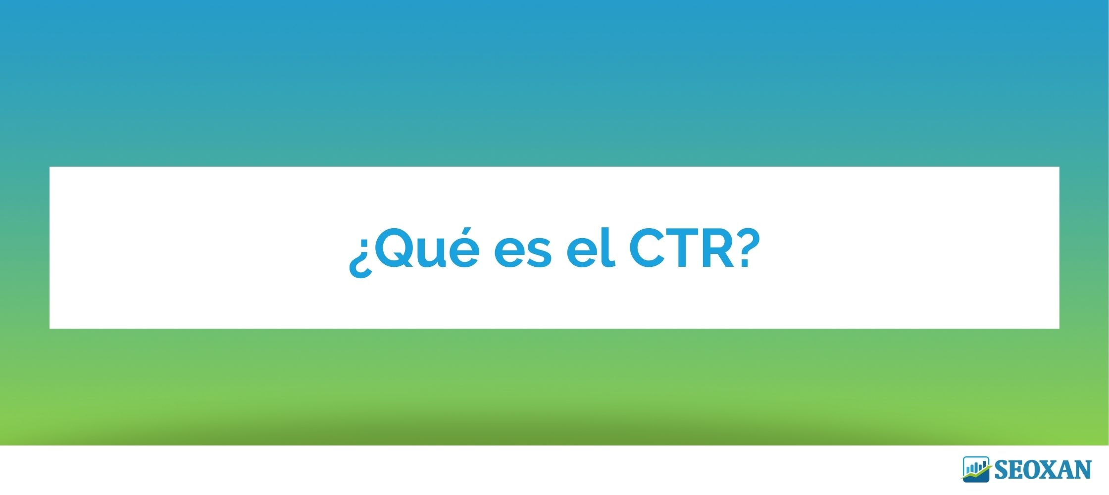 ¿Qué es el CTR?