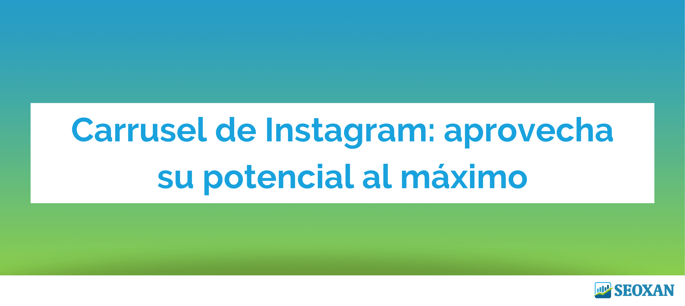 Carrusel de Instagram: aprovecha su potencial al máximo