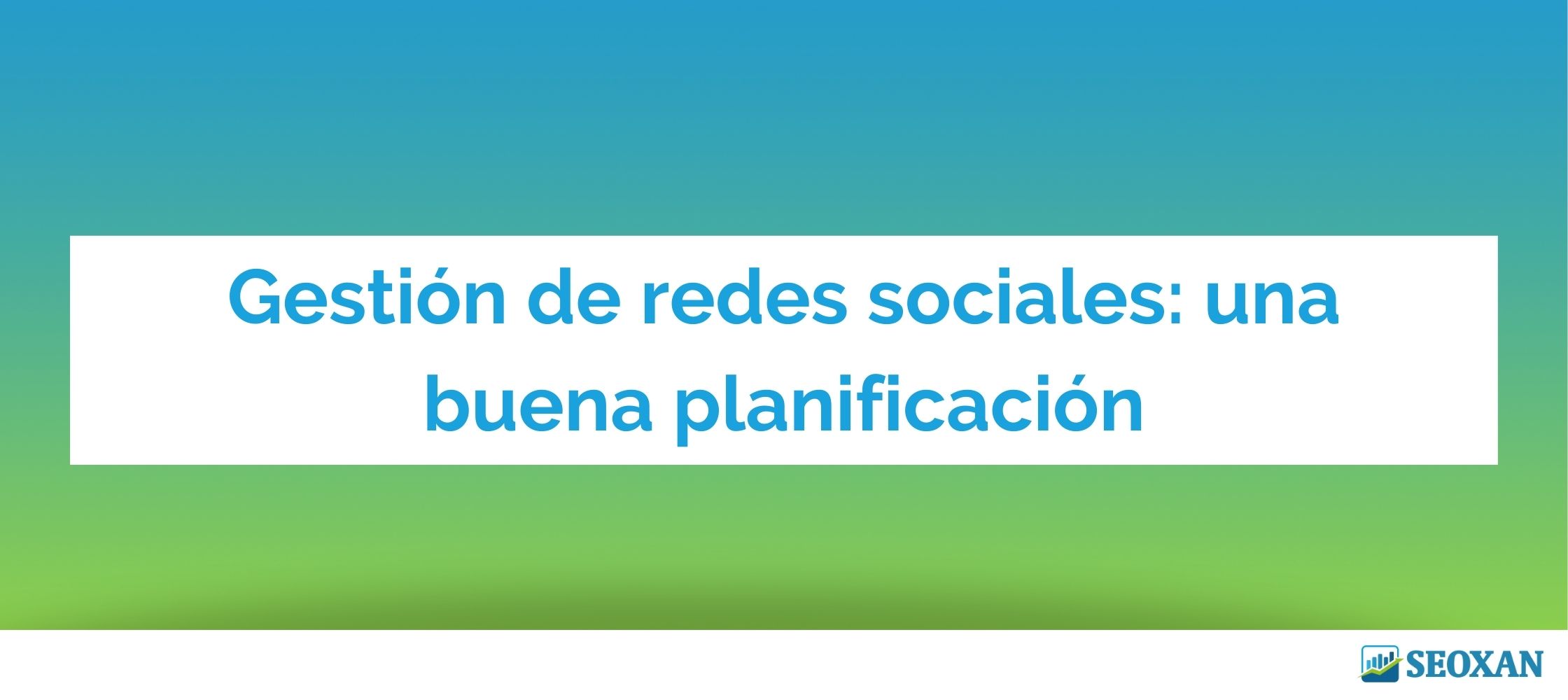 Gestión de redes sociales: una buena planificación