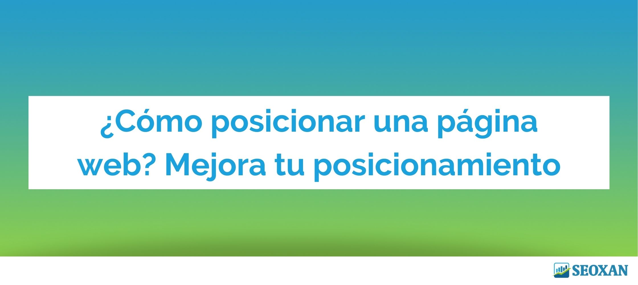 ¿Cómo posicionar una página web? Mejora tu posicionamiento