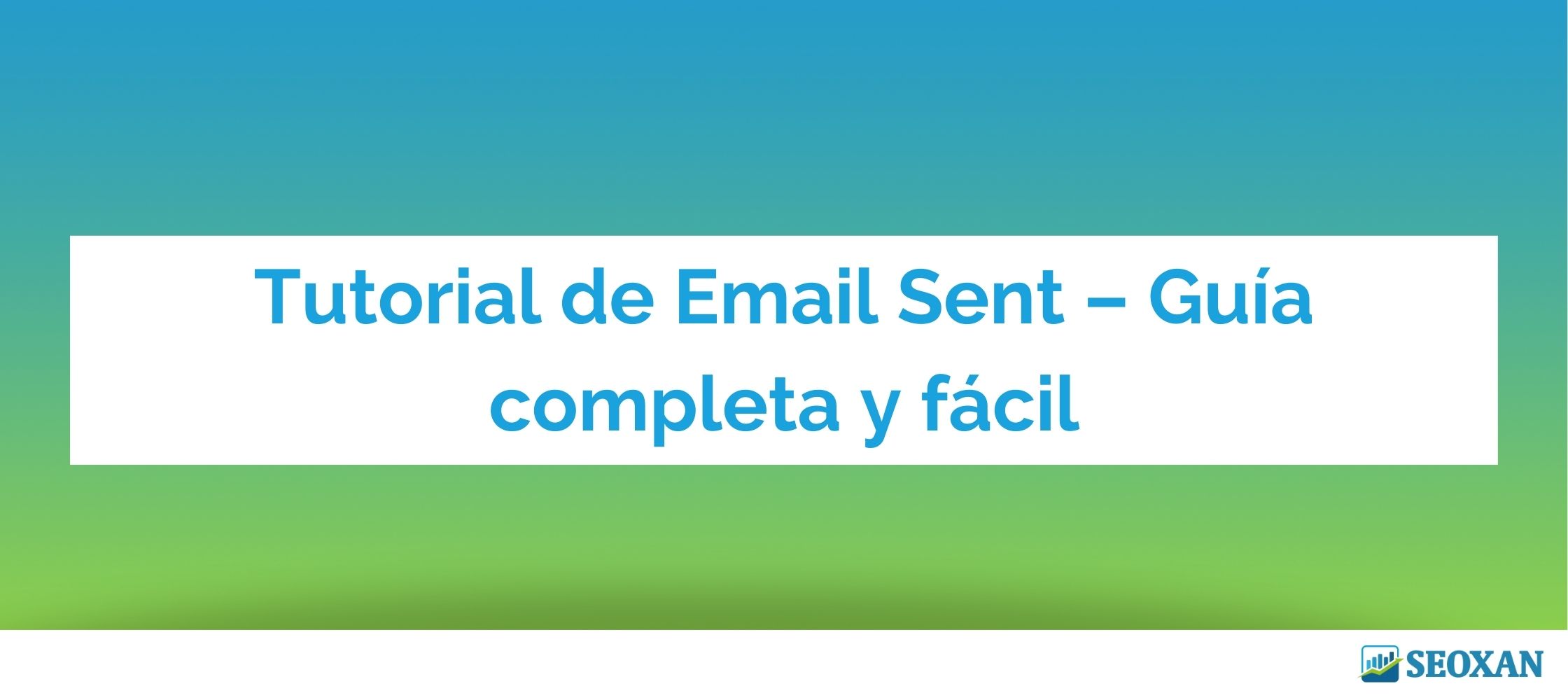 Tutorial de Email Sent – Guía completa y fácil