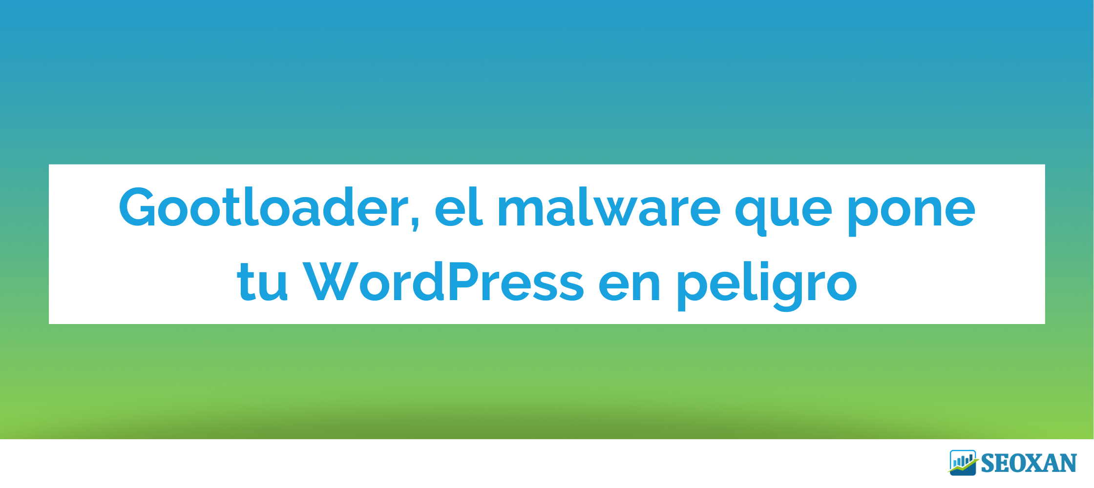 Gootloader, el malware que pone tu WordPress en peligro